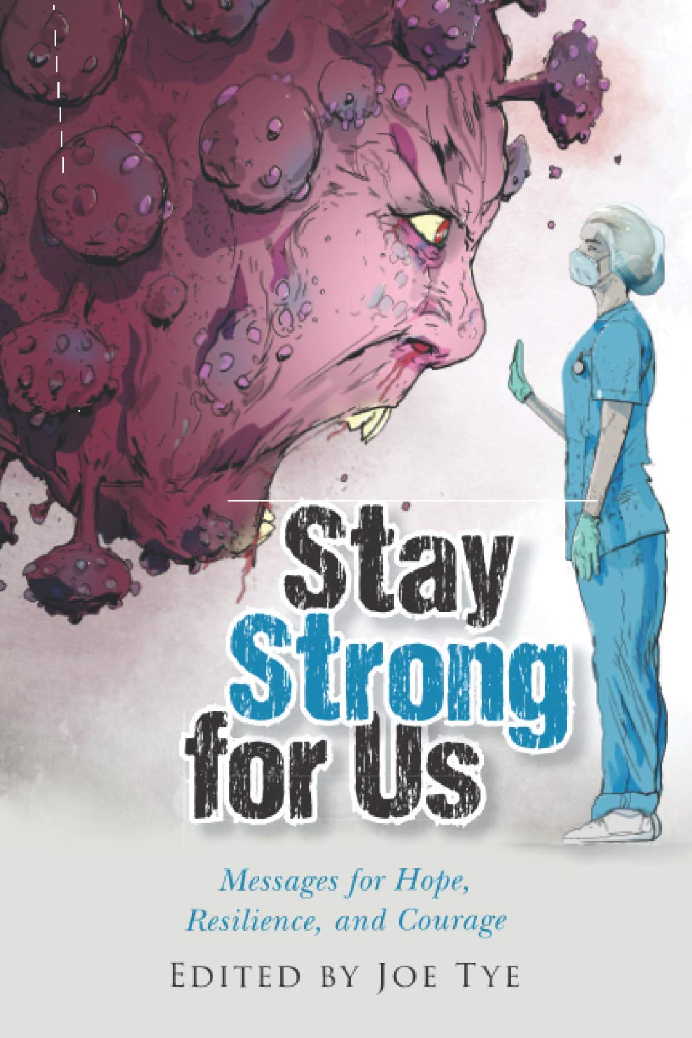 Stay Strong For Us: Inspirational Messages for Hope, Resilience & Courage - Motivational Gifts for Friends, Family & Loved Ones in Difficult Times