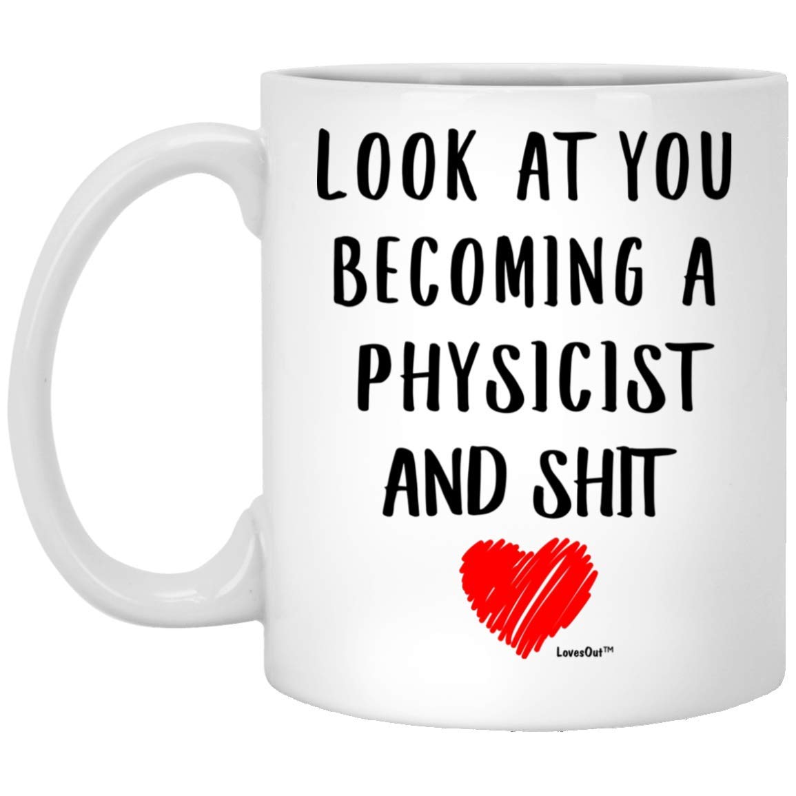 Funny Physicist Coffee Mug - 11oz White Ceramic Cup with Humorous Saying - Perfect Birthday & Christmas Gift 2024 for Science Lovers - Great for Office, Home Use or Gift Giving