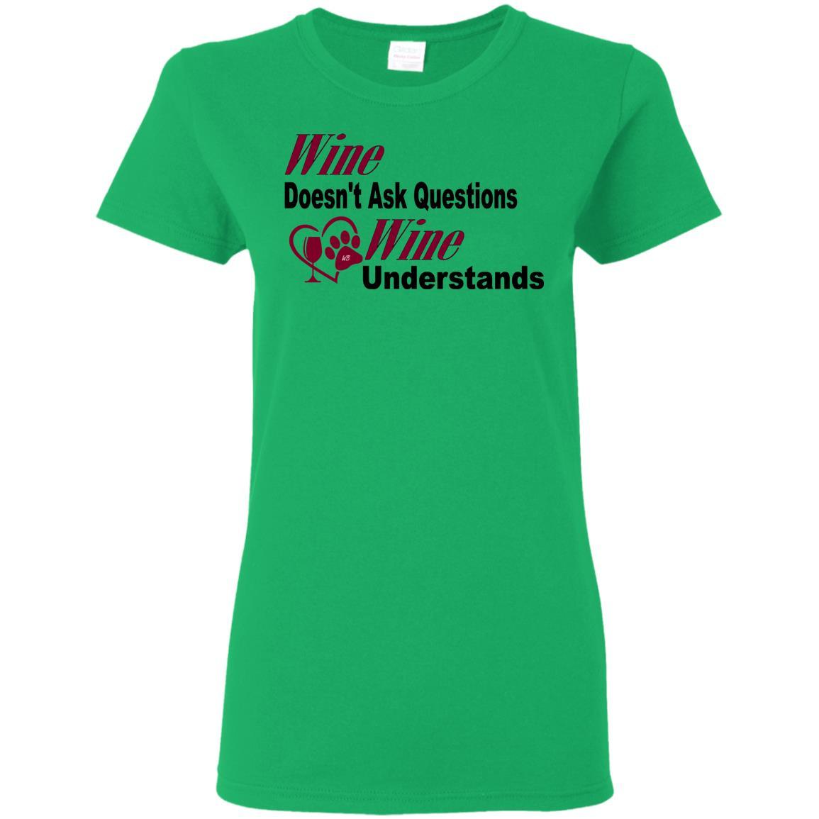 Wine Doesn't Ask Questions Funny Ladies T-Shirt - Burgundy Lettering Graphic Tee for Women | Casual Wear, Girls Night Out, Wine Lovers Gift