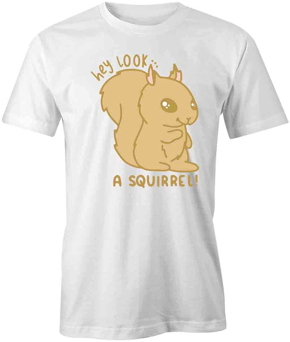 Hey Look A Squirrel Graphic T-Shirt - Funny Animal Printed Tee for Men & Women | White Cotton Casual Shirt for Outdoor Activities, Parties & Gifts