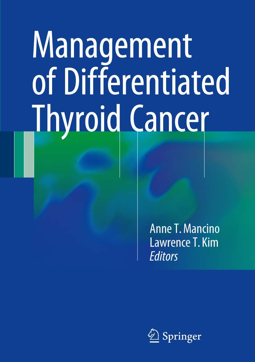 Differentiated Thyroid Cancer Management Guide - Diagnosis, Treatment & Care Tips for Patients & Doctors | Home & Clinical Use