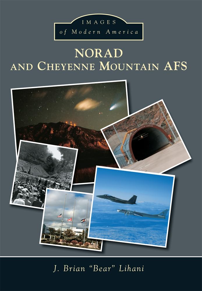 NORAD and Cheyenne Mountain Air Force Station - Historical Military Photos & Cold War Era Images | Modern American Defense History Book | Perfect for Military Enthusiasts & History Buffs