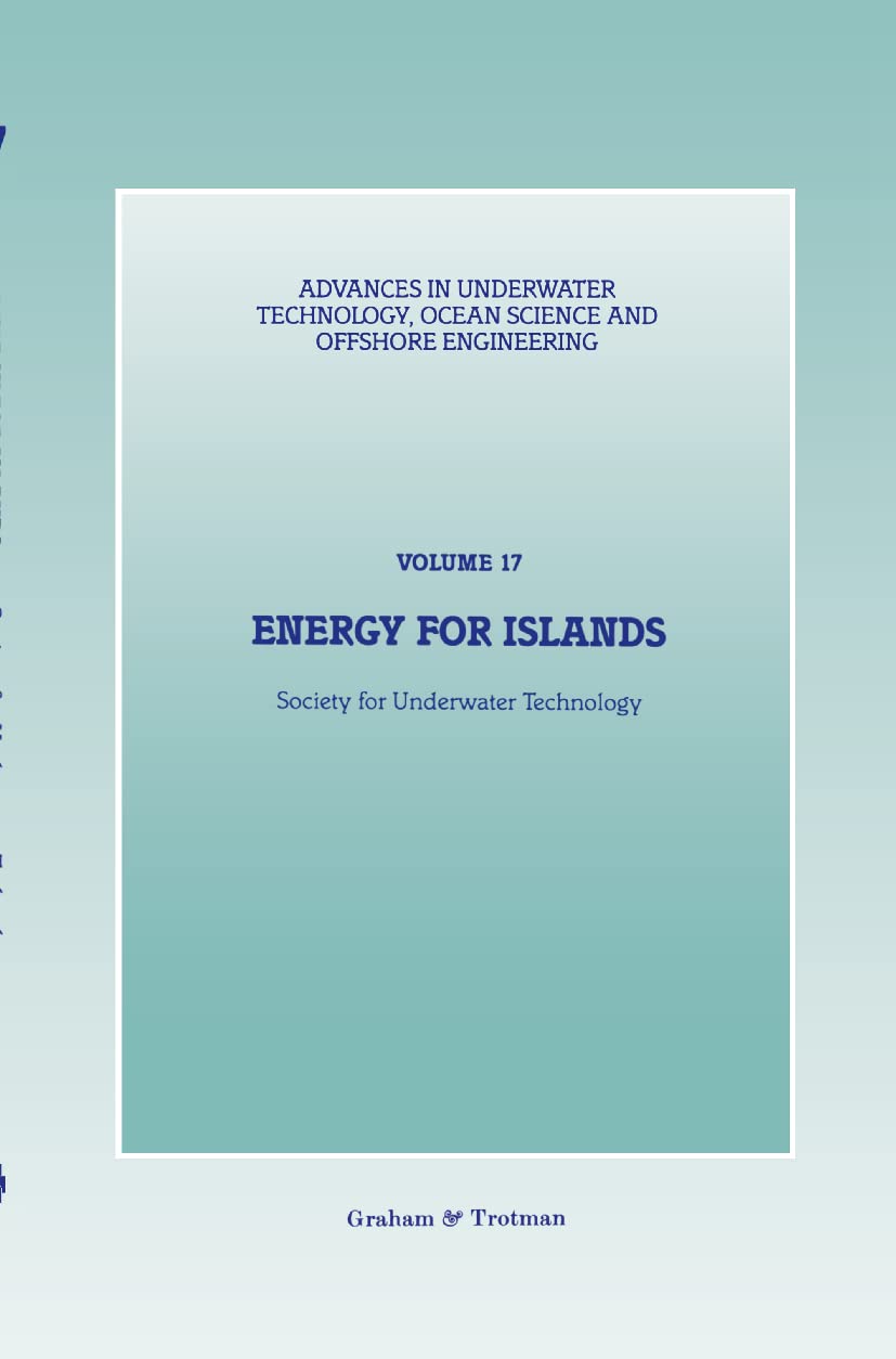 Energy Solutions for Islands: Advances in Underwater Technology, Ocean Science & Offshore Engineering | Renewable Power Systems for Remote Island Communities
