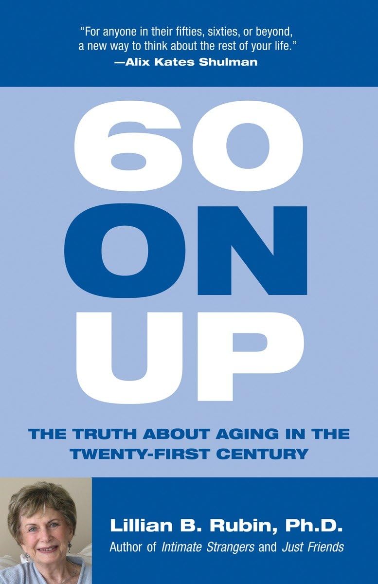 60 and Up: The Truth About Aging in America - Essential Guide for Seniors, Caregivers & Retirement Planning | Books on Healthy Aging & Elderly Lifestyle