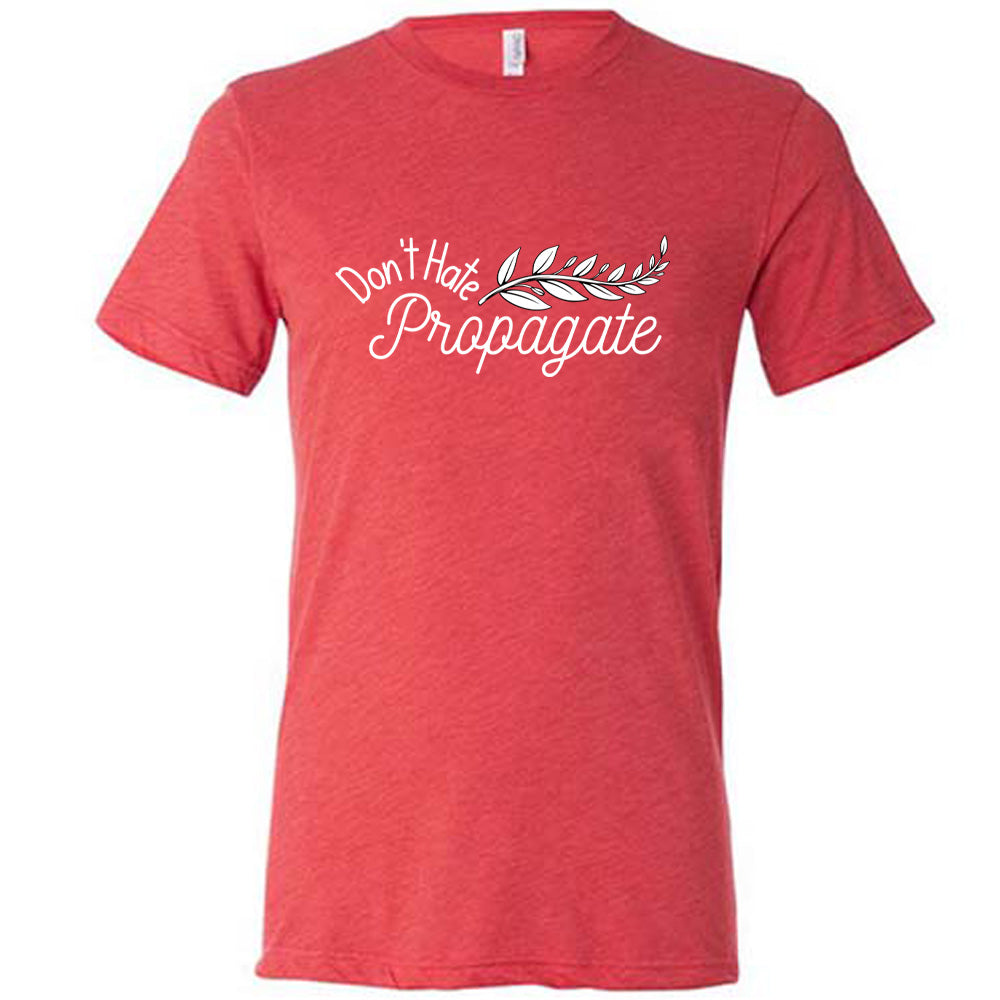 Don't Hate, Propagate Unisex T-Shirt - Eco-Friendly Plant Lover Tee for Gardening, Outdoor Activities & Casual Wear