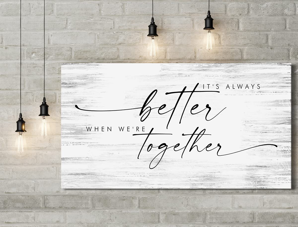 Minimalist Farmhouse Wall Art - 'It's Always Better When We're Together' Canvas Print - 48x24 Inches Ready to Hang - Perfect for Bedroom Decor, Wedding Gifts & Couples' Home - Romantic Home Decor for Master Bedroom, Bridal Shower & Newlyweds