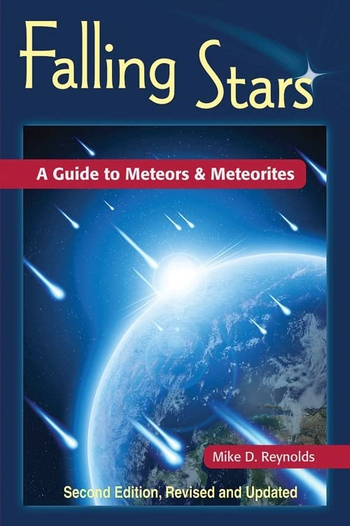 Falling Stars: A Guide to Meteors and Meteorites - Astronomy Book for Stargazers, Science Enthusiasts & Night Sky Observation