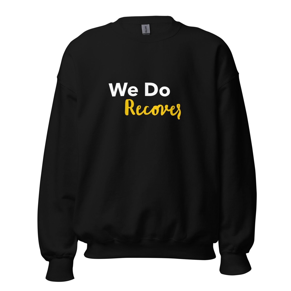 We Do Recover: Inspirational Hope & Resilience Sweatshirt for Mental Health Awareness - Perfect for Support Groups, Therapy Sessions & Daily Motivation
