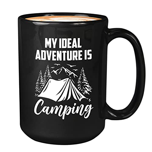 My Ideal Adventure Is Camping Black