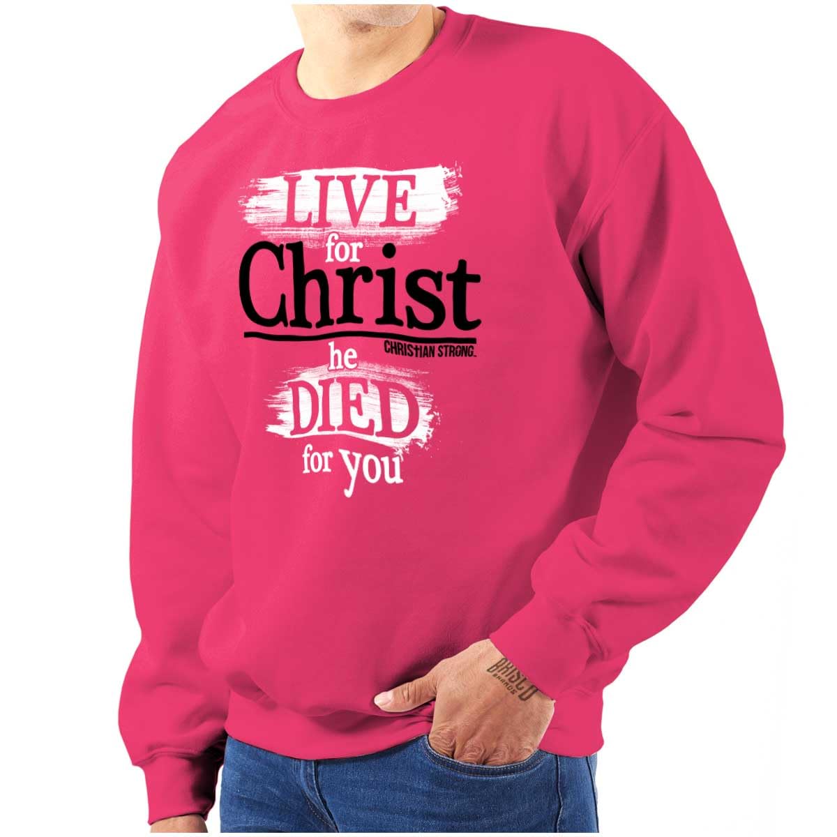 Christ He Died For You Sweatshirt - Religious Christian Apparel for Men & Women - Comfortable Pullover for Church, Bible Study & Daily Wear