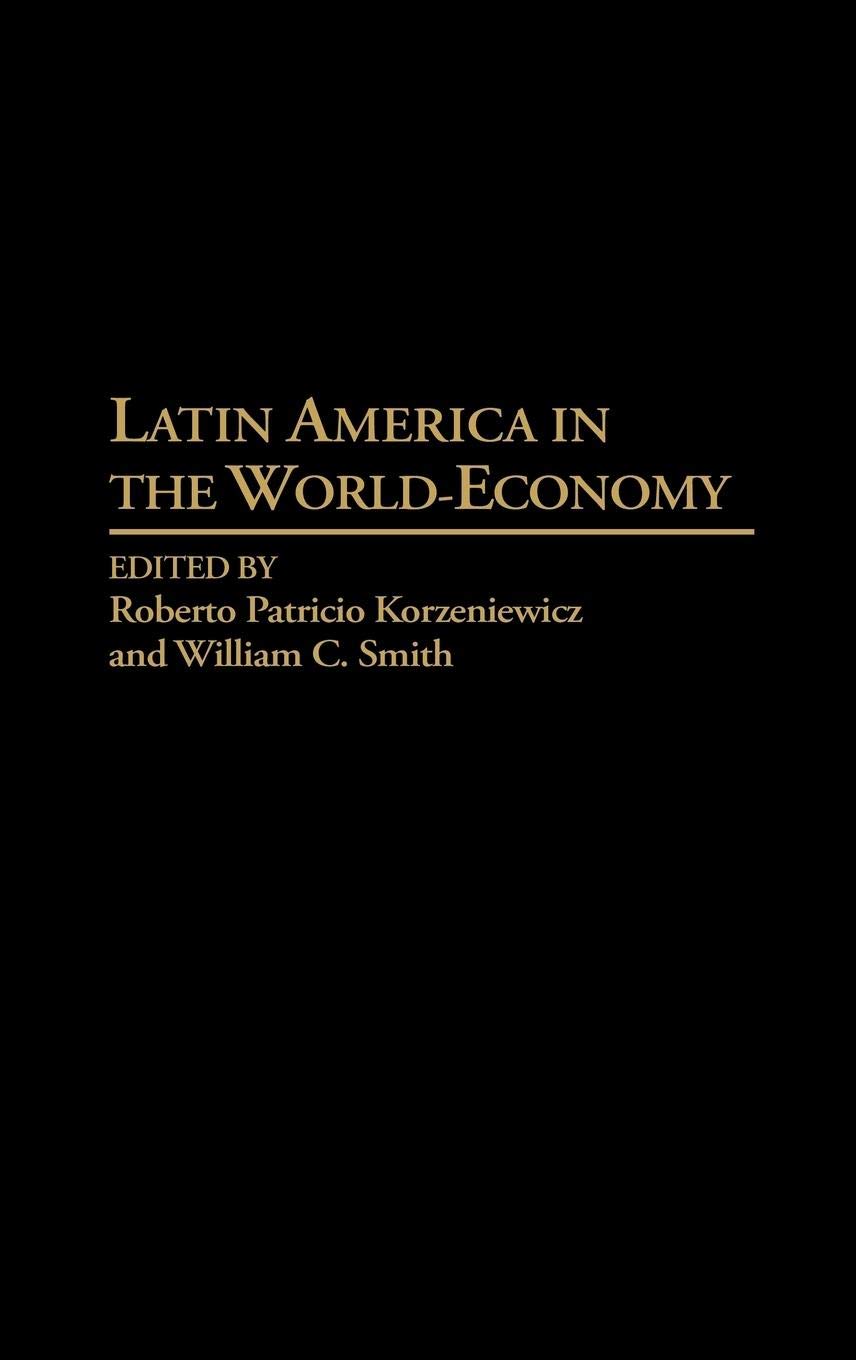 Latin America in the World-Economy: Political Economy Studies of Global Systems | Research & Academic Use