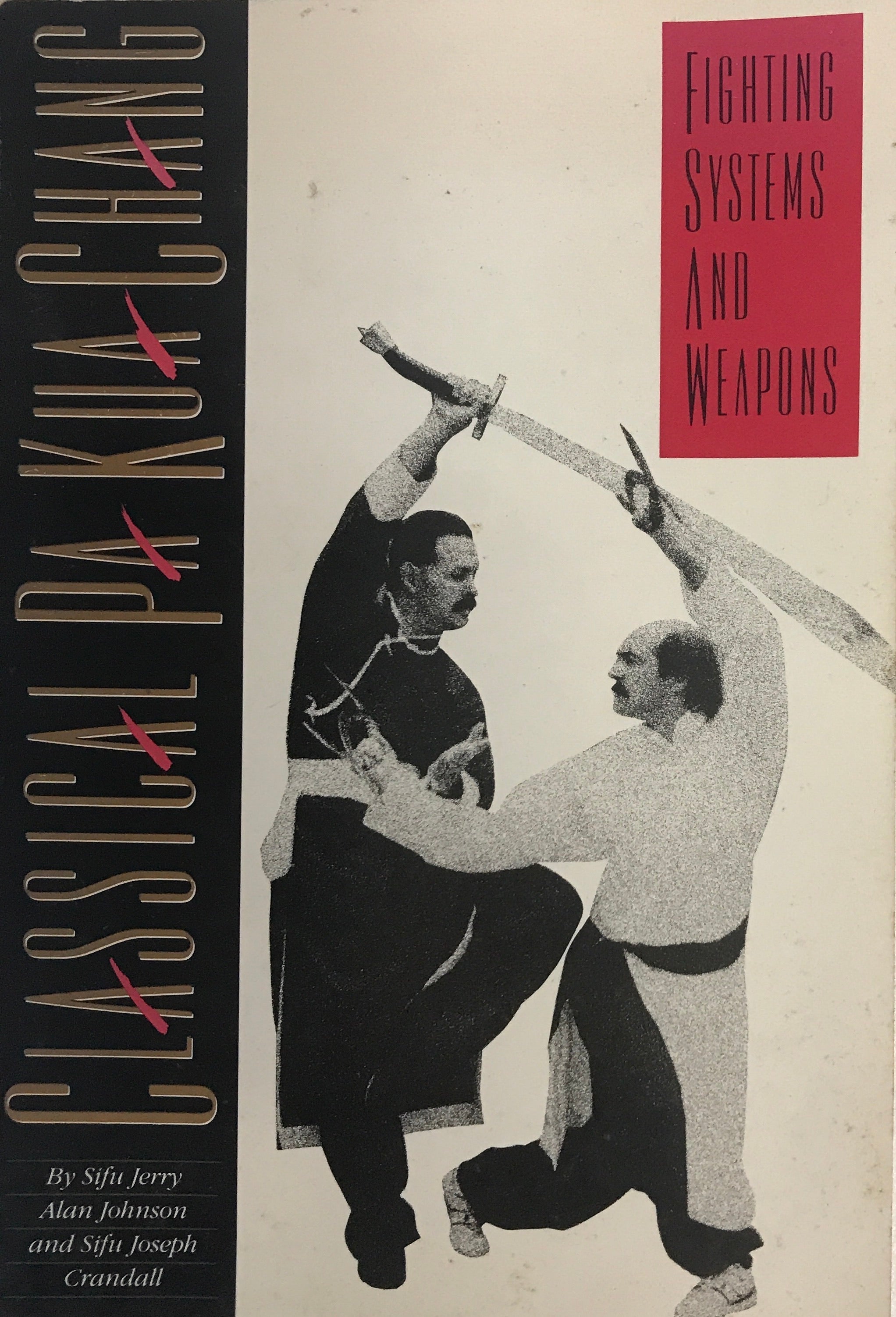 Pa Kua Chang: Classical Fighting Systems and Weapons Book by Jerry Alan Johnson | Martial Arts Training, Self-Defense Techniques & Traditional Chinese Combat