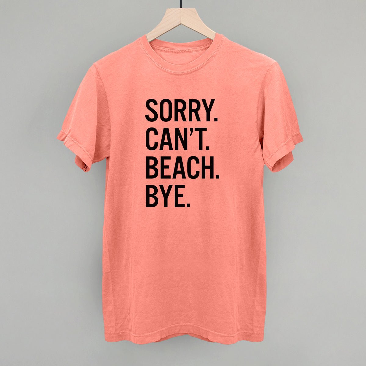 Sorry Can't Beach Bye