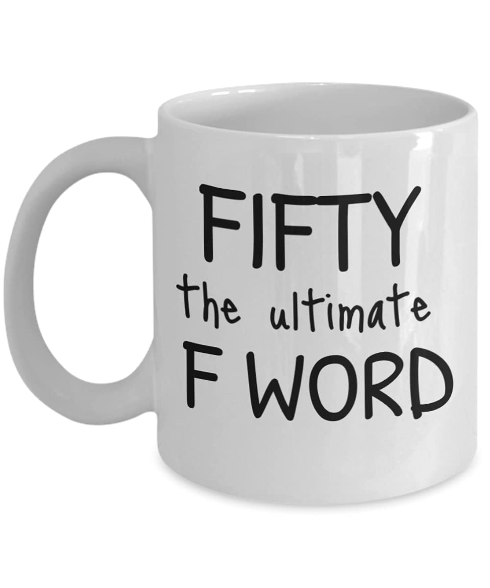 Zapbest 50th Birthday Coffee Mug - 11oz White Porcelain Funny Quote Mug 'Fifty Is The Ultimate F Word' - Perfect Gift for 50th Birthday Celebrations, Retirement Parties & Humorous Coffee Lovers