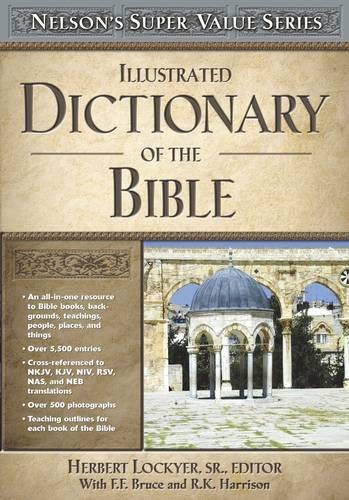 Thomas Nelson Illustrated Bible Dictionary - Comprehensive Biblical Reference Book for Study & Teaching (Published May 2003) | Perfect for Sunday School, Bible Study Groups & Personal Devotion