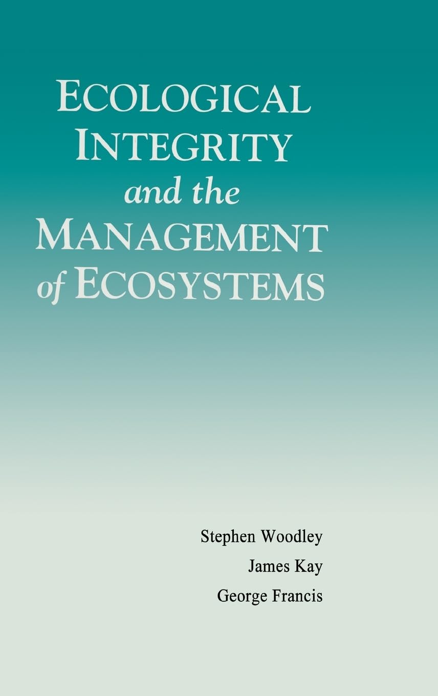 Ecological Integrity and Ecosystem Management - Sustainable Practices for Conservation & Biodiversity | Ideal for Environmental Studies & Research