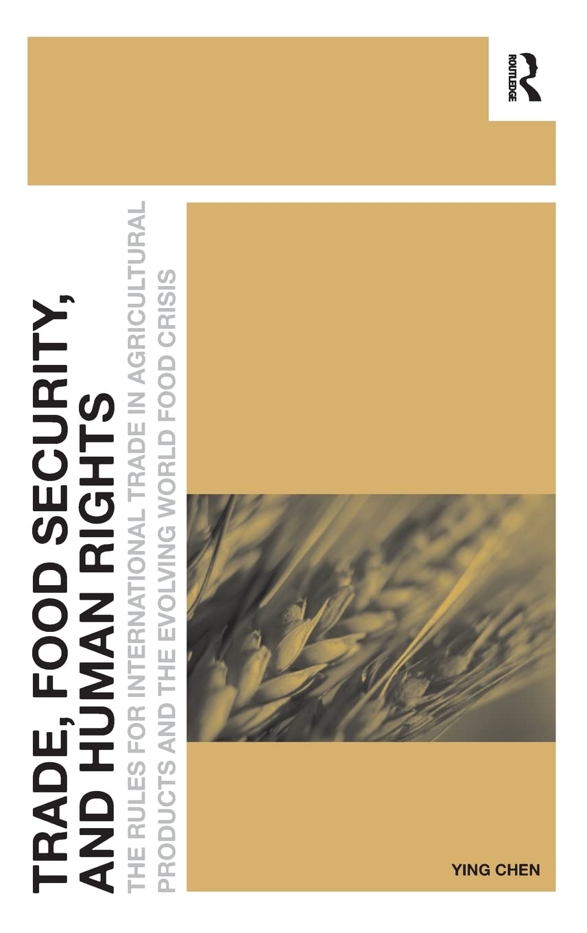 International Trade Rules for Agricultural Products: Impact on Food Security & Human Rights Amid Global Food Crisis | Trade Policy & Sustainability Insights