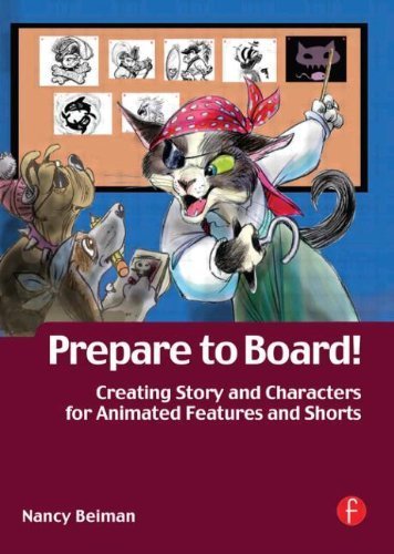 Prepare to Board! Creating Story and Characters for Animated Features and Shorts by Nancy Beiman (2007) | Animation Guide for Filmmakers & Students | Perfect for Storyboarding, Character Design & Animation Projects
