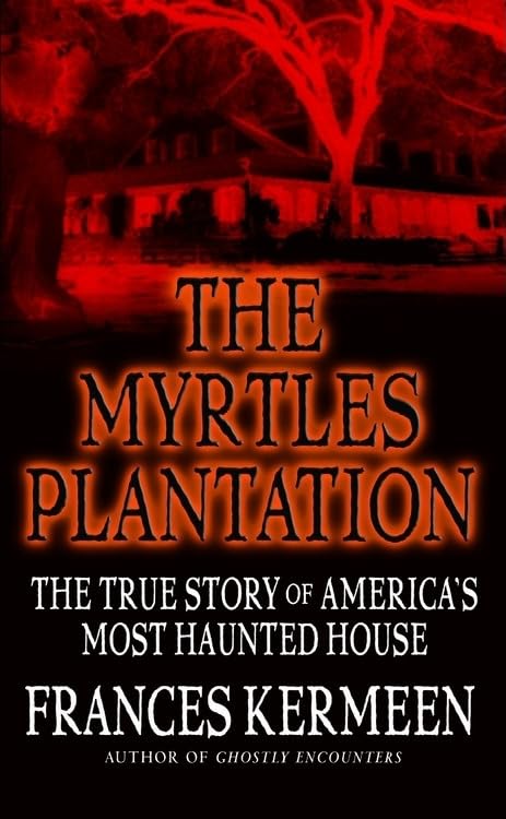 The Myrtles Plantation: True Story of America's Most Haunted House - Ghost Tours & Paranormal Investigations in Louisiana