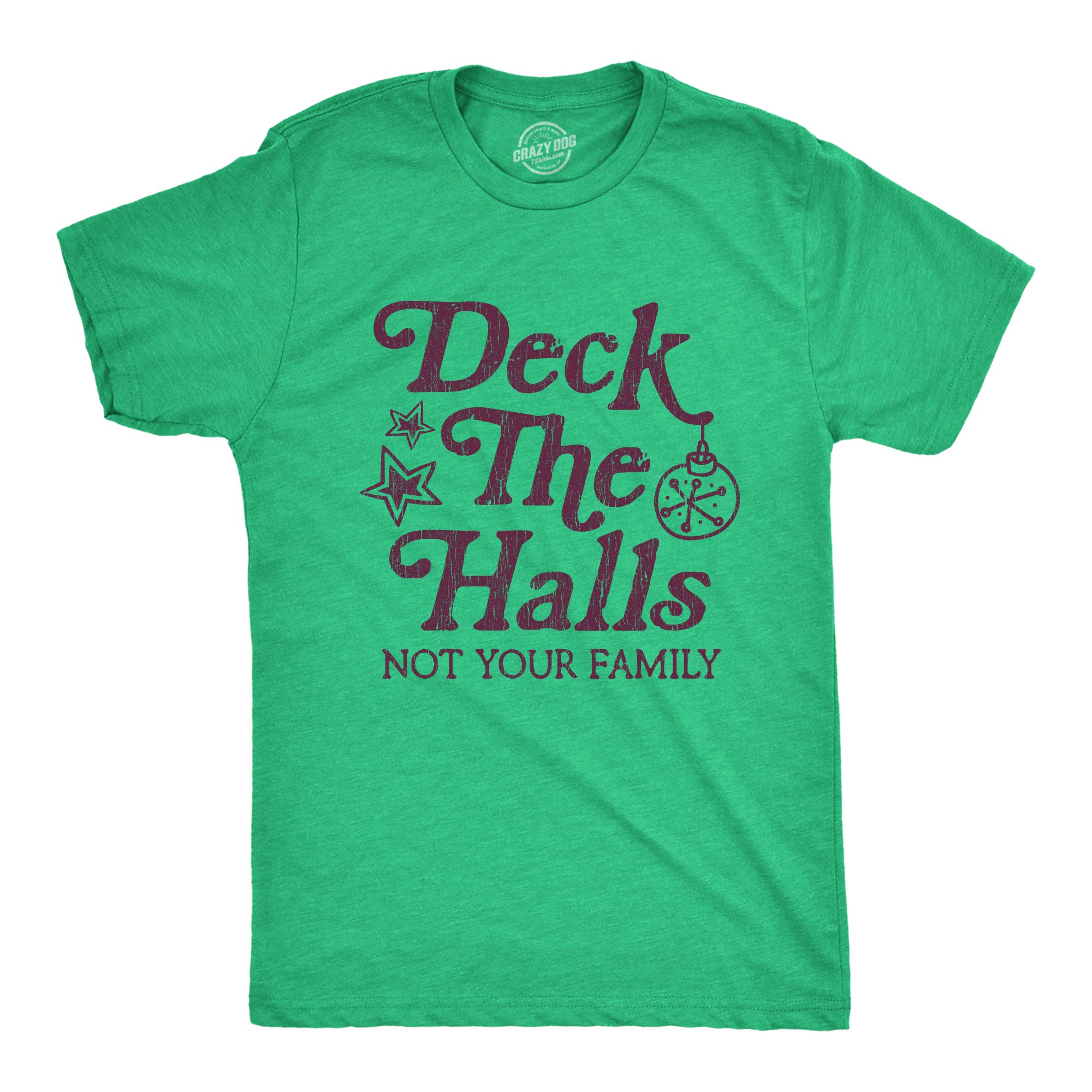 Funny Christmas Graphic Tee for Men - Deck The Halls Not Your Family Holiday Party T-Shirt | Great for Ugly Sweater Parties, Family Gatherings & Festive Celebrations