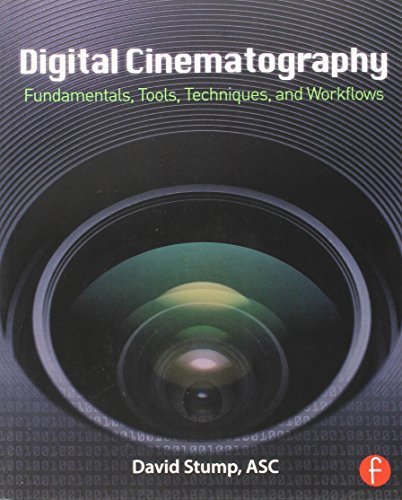 Digital Cinematography: Fundamentals, Tools, Techniques & Workflows by David Stump (2014) - Essential Guide for Filmmakers, Videographers & Photography Enthusiasts - Perfect for Film Production, Video Editing & Creative Projects