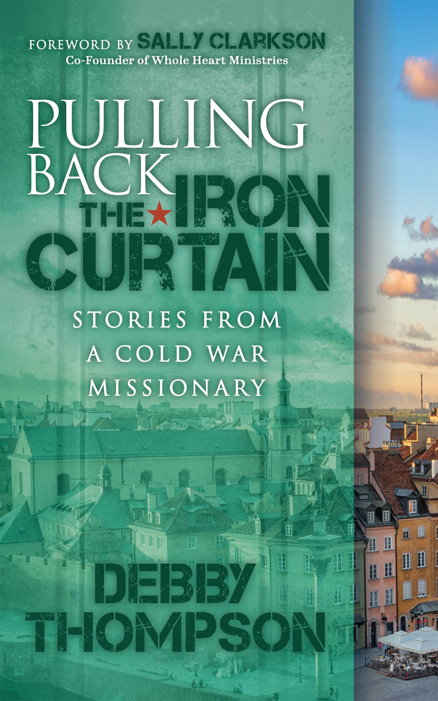 Cold War Missionary Stories: Behind the Iron Curtain - Inspiring Tales of Faith & Courage for History Buffs & Book Clubs