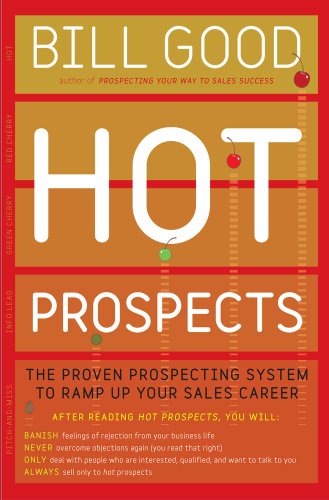 Hot Prospects: The Proven Prospecting System to Boost Your Sales Career | Increase Revenue & Close More Deals | Perfect for Sales Professionals & Entrepreneurs