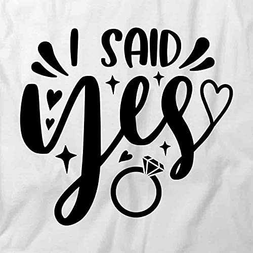 I Said Yes T-Shirt - White Printed Graphic Tee for Women | Proposal, Engagement & Wedding Party Outfit