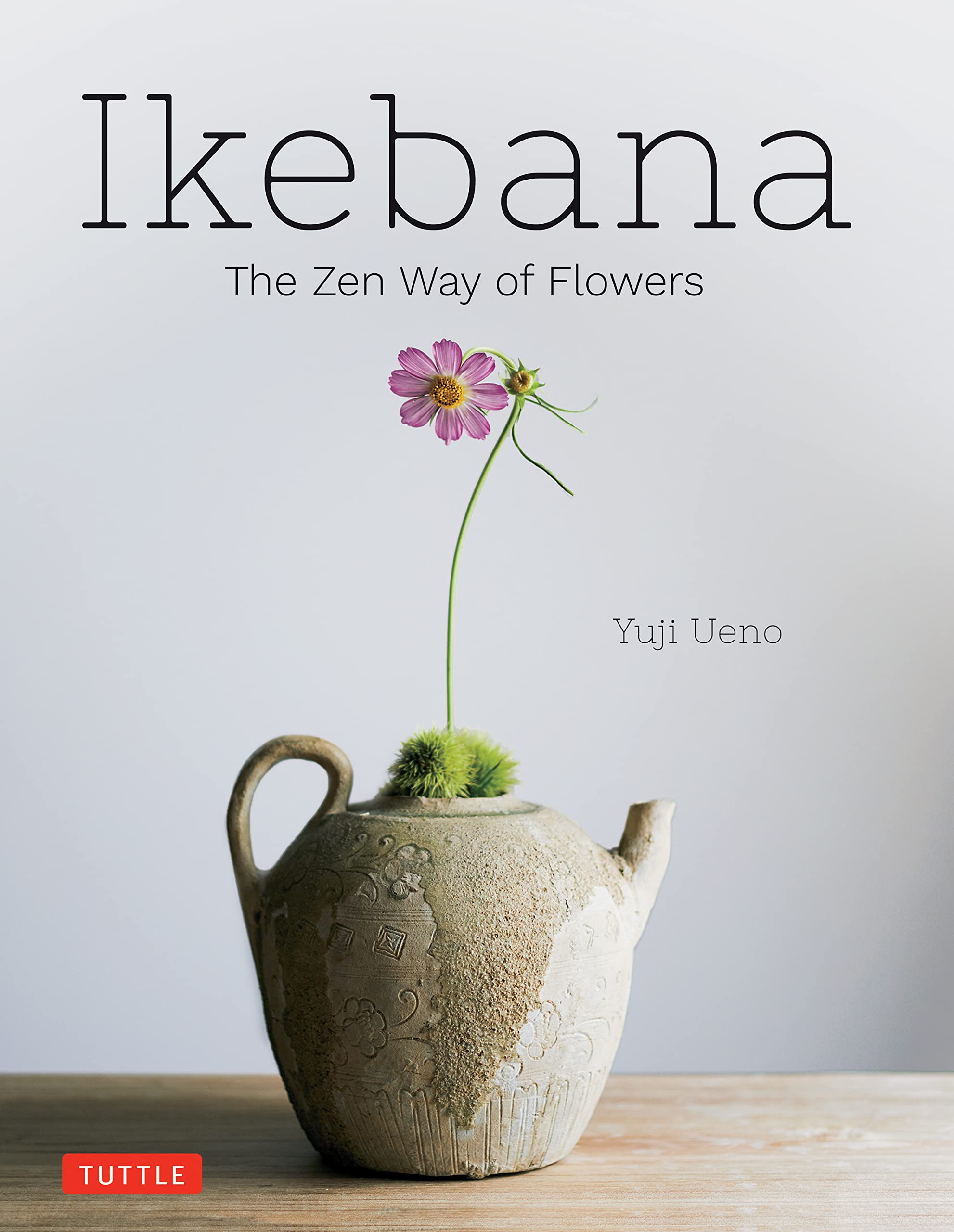 Ikebana: The Zen Way of Flowers - Japanese Flower Arranging Art for Home Decor, Meditation & Mindful Living