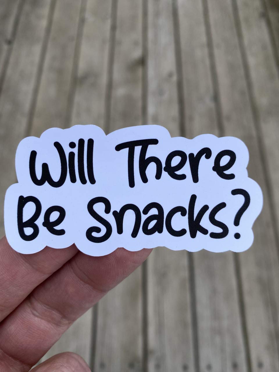 Will There Be Snacks? Funny Vinyl Stickers - Durable Decals for Laptop, Water Bottle, Phone, Window & Party Decor - Perfect for Office, School, Gifts & DIY Projects