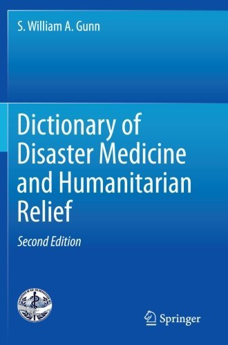 Dictionary of Disaster Medicine and Humanitarian Relief by S. William A. Gunn - Essential Guide for Emergency Responders & Medical Professionals | Paperback (2012) - Perfect for Disaster Preparedness, Crisis Management & Humanitarian Aid Training