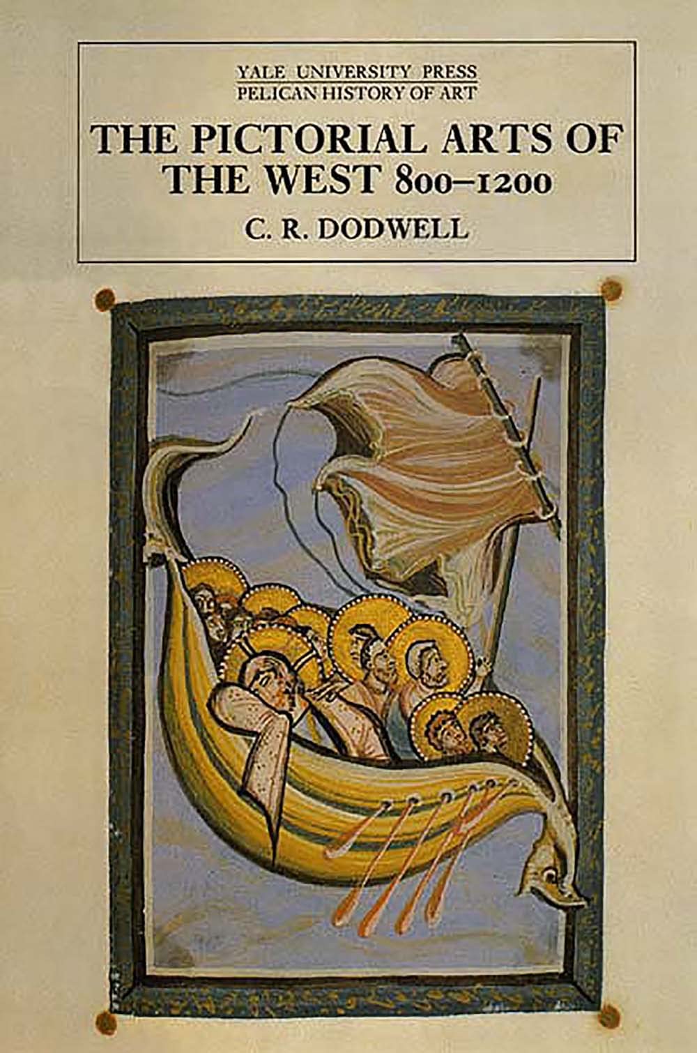 The Pictorial Arts of the West, 800-1200: Yale University Press Pelican History of Art Book - Medieval European Art History for Scholars, Students & Collectors - Perfect for Research, Academic Study & Art History Enthusiasts
