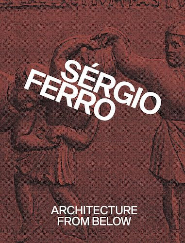 Architecture from Below: An Anthology - Exploring Urban Design and Social Spaces | Perfect for Architecture Students, Urban Planners & Social Researchers