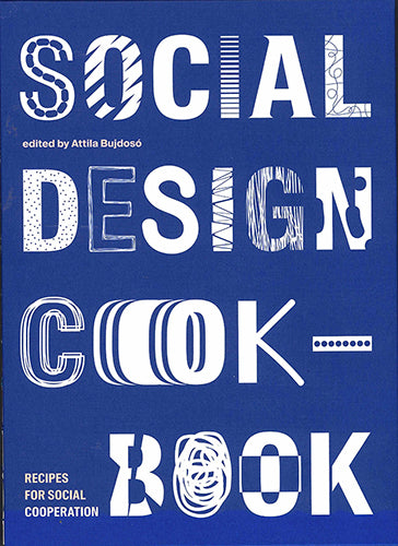 Social Design Cookbook: Recipes for Social Cooperation - Creative Collaboration Guide for Teams & Communities
