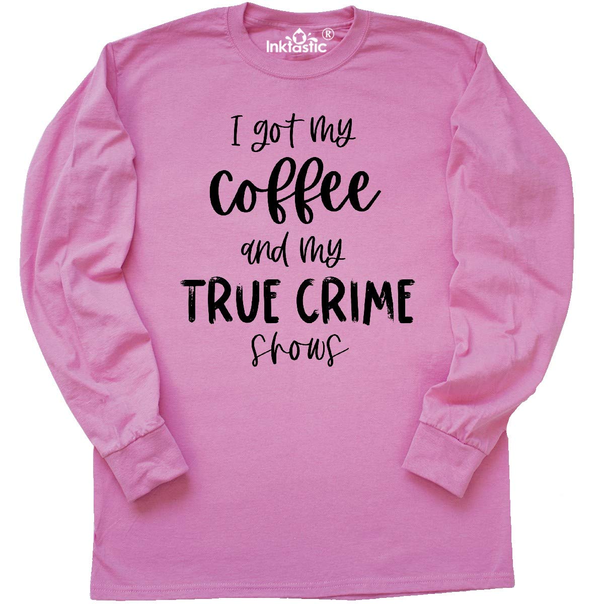Inktastic 'I Got My Coffee and My True Crime Shows' Long Sleeve T-Shirt - Comfortable Casual Wear for Coffee Lovers & Crime Show Fans