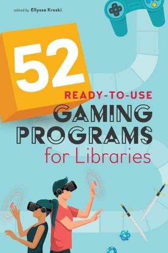 52 Ready-to-Use Gaming Programs for Libraries - Fun Activities for Kids & Teens - Perfect for Library Events, After-School Programs & Community Gatherings
