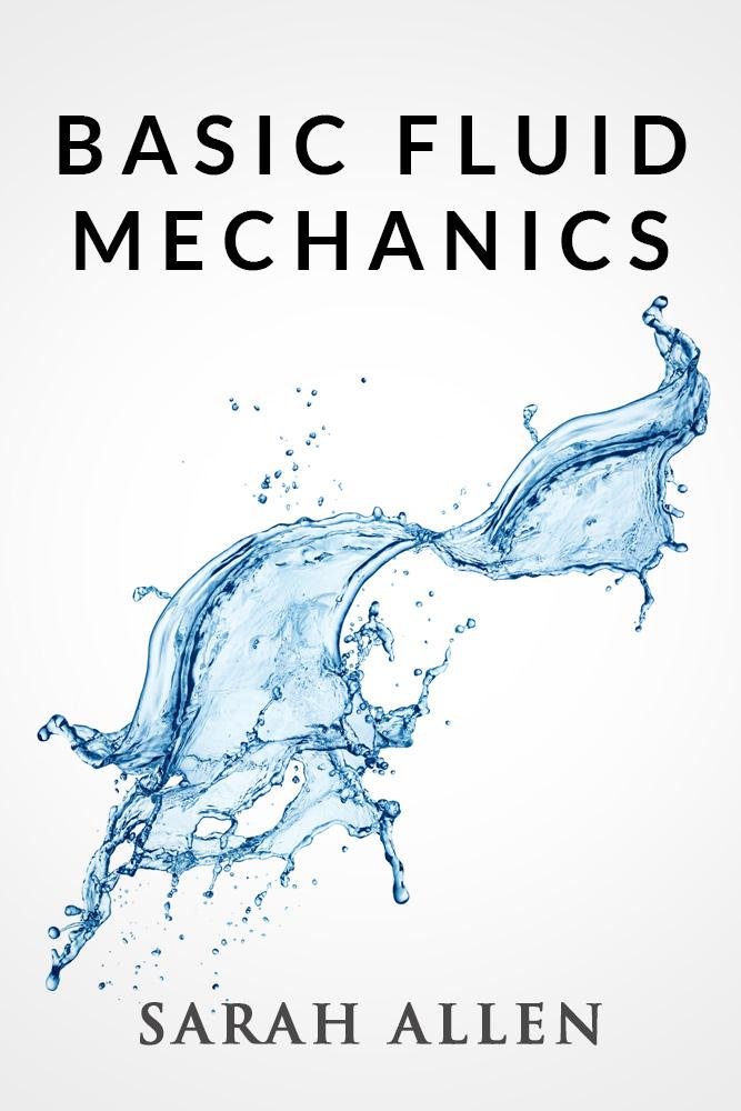 Basic Fluid Mechanics Book - Stick Figure Physics Guide for Students & Beginners | Learn Hydrodynamics & Aerodynamics for Science & Engineering Studies