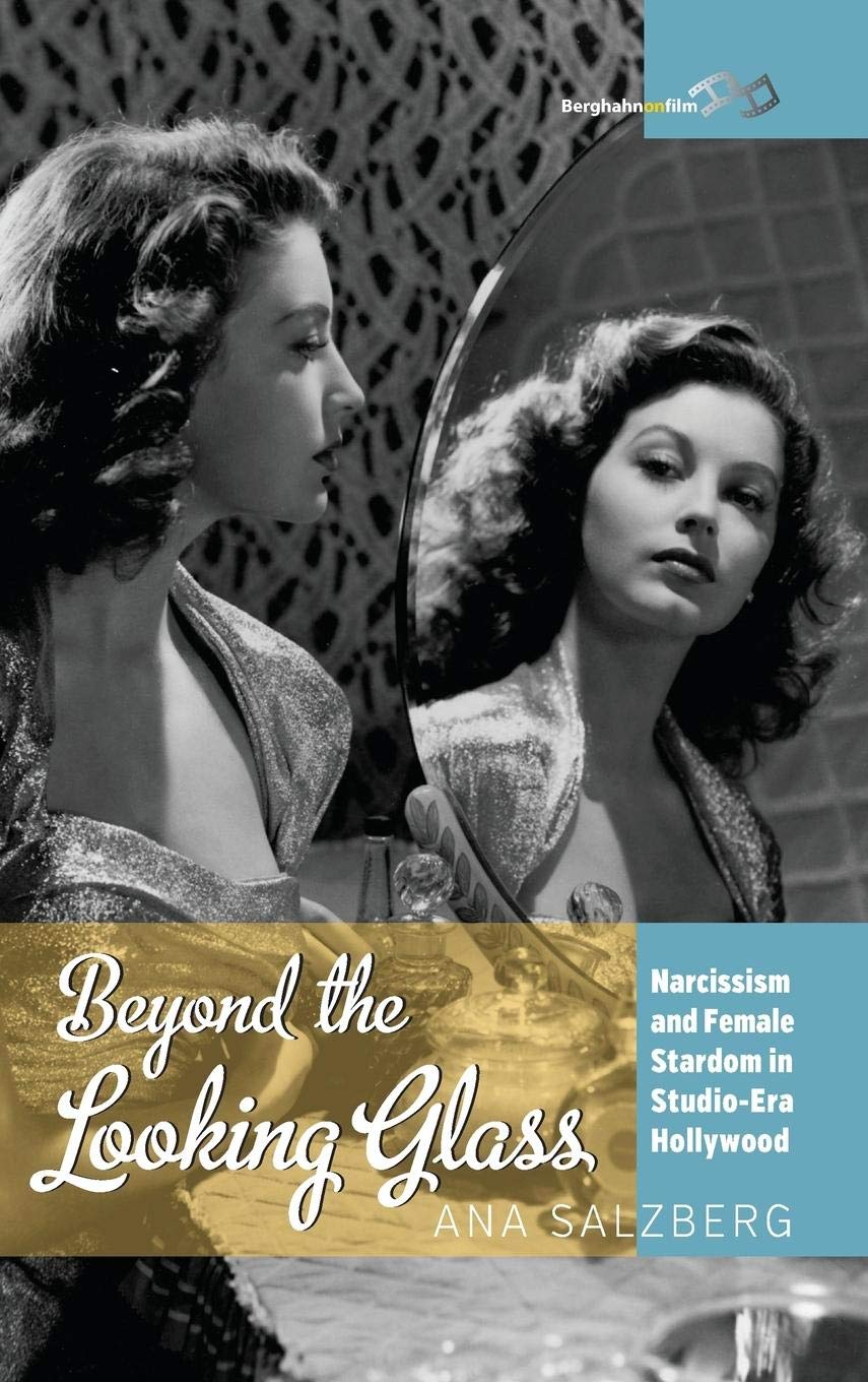 Beyond the Looking Glass: Narcissism and Female Stardom in Studio-Era Hollywood - Film Studies Book for Cinema Lovers & Scholars - Perfect for Movie History Research & Feminist Film Theory Discussions