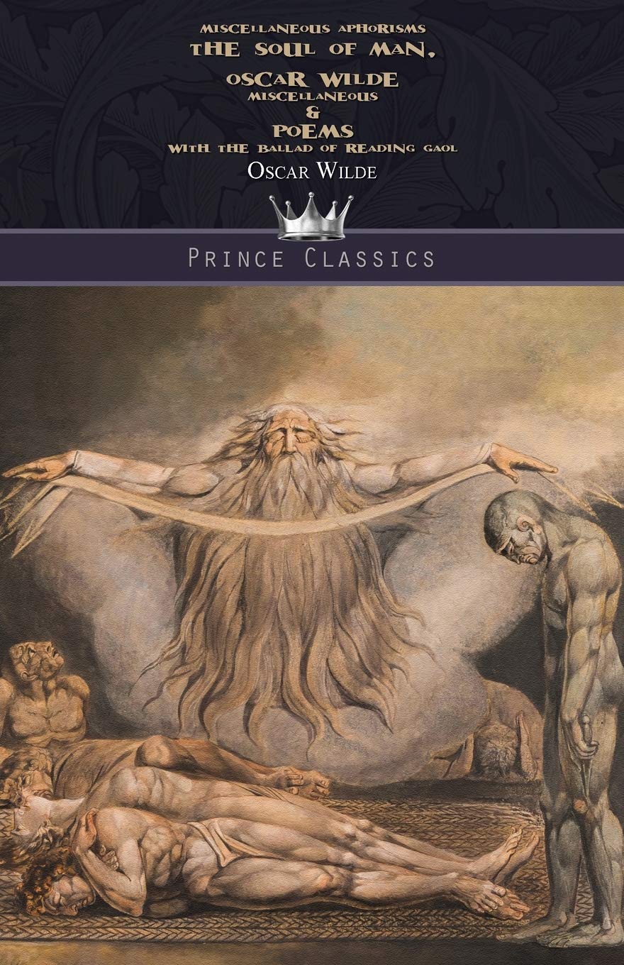 Oscar Wilde's Miscellaneous Aphorisms: The Soul of Man, Poems & The Ballad of Reading Gaol - Classic Literature Collection | Perfect for Book Lovers, Literature Students & Wilde Enthusiasts