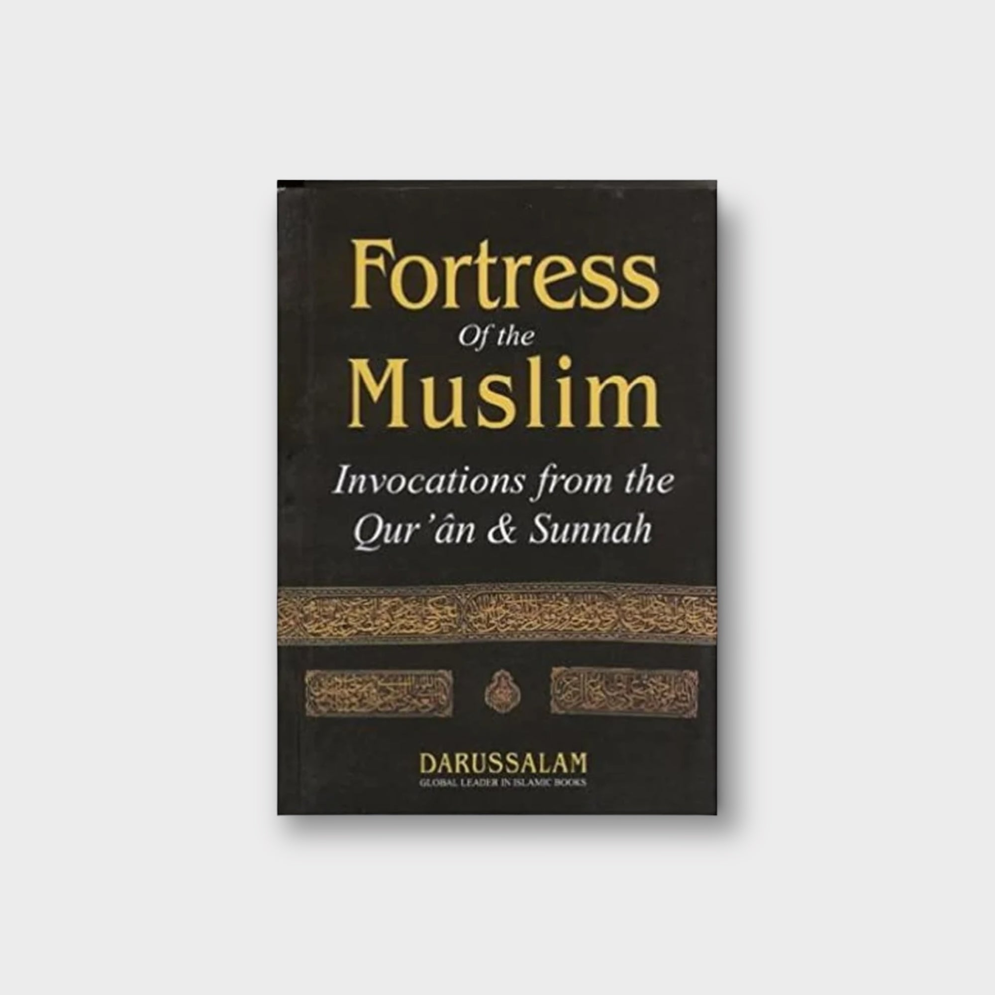 Fortress of the Muslim Dua Book - Islamic Prayer Guide with Authentic Supplications from Quran & Sunnah - Perfect for Daily Worship, Hajj & Umrah