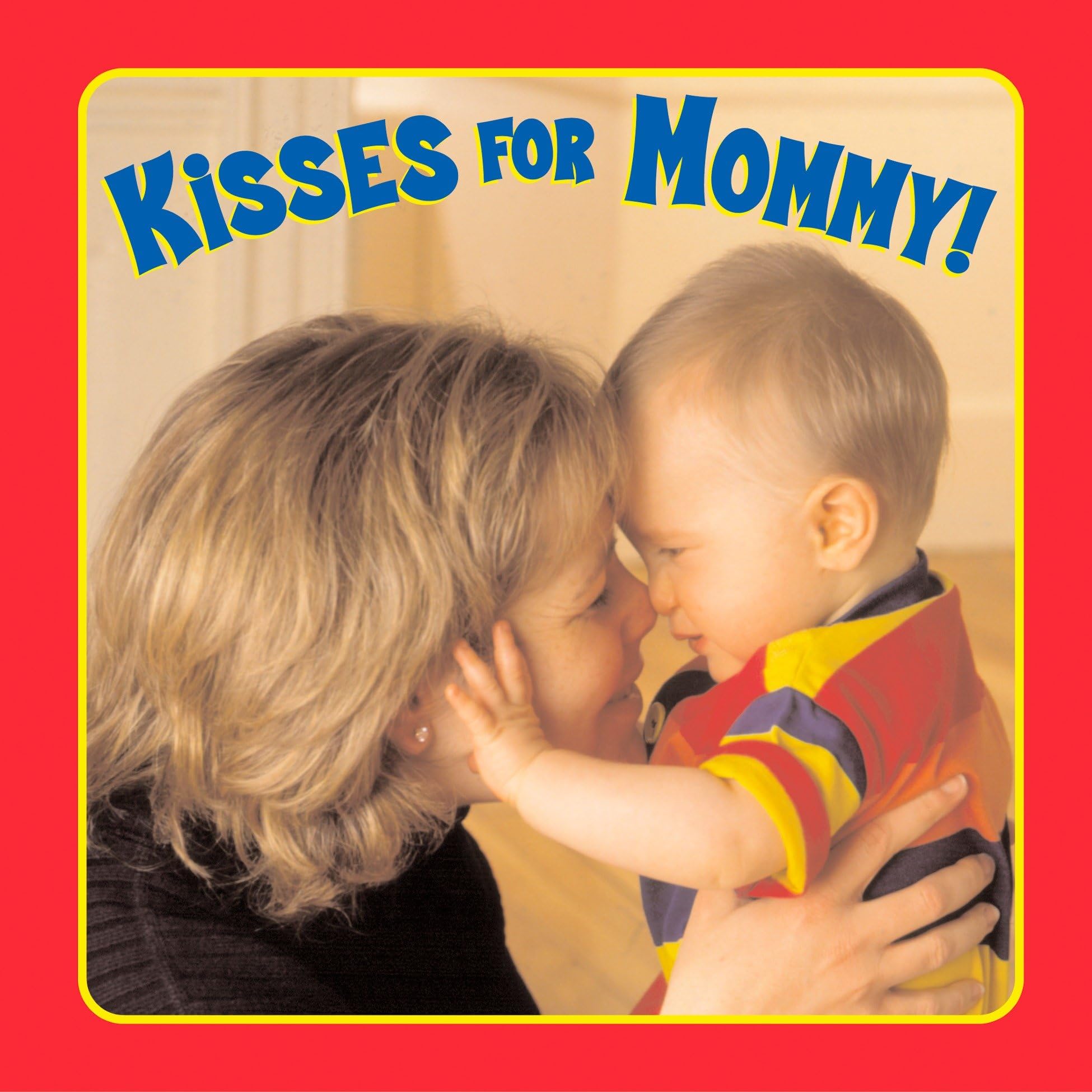 Kisses for Mommy! - Heartwarming Board Book for Toddlers & Babies - Perfect for Bedtime, Storytime & Mother's Day Gifts