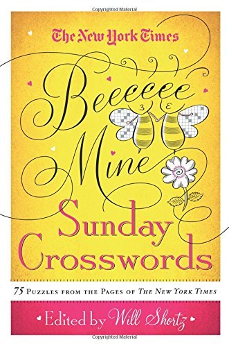 The New York Times Be Mine Sunday Crosswords: 75 Premium Puzzles from The New York Times (2016) – Perfect for Relaxation, Travel & Brain Training