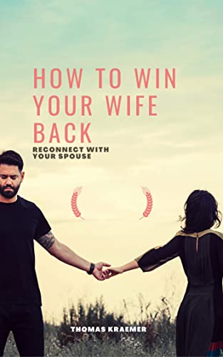How to Win Your Wife Back: 7 Proven Ways to Reconnect with Your Spouse | Marriage Counseling & Relationship Advice for Couples