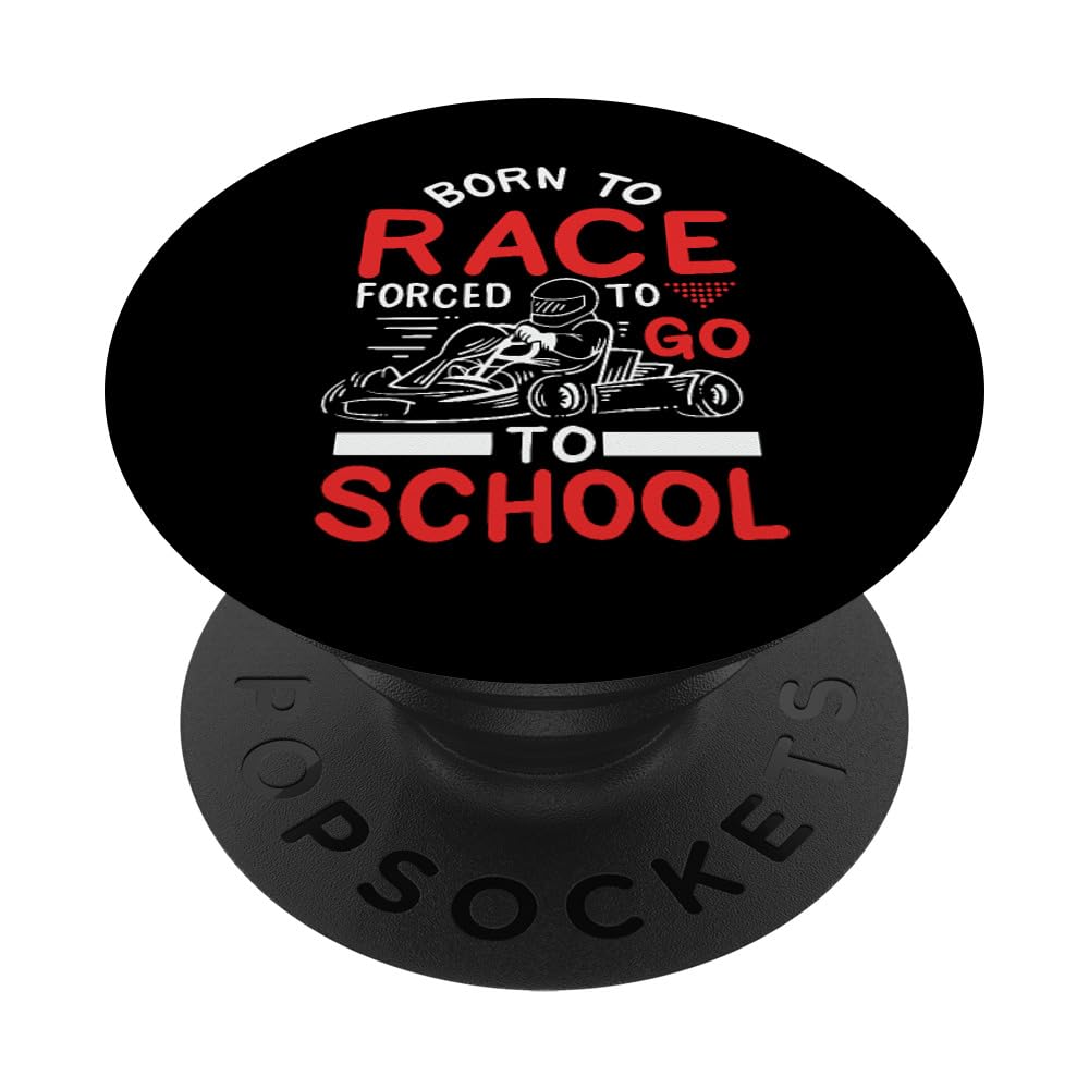 Born To Race Forced To Work Funny Go Kart Racing PopSockets Swappable PopGrip - Perfect for Phone Cases, Laptops & Gaming Controllers | Great Gift for Racing Fans & Office Workers