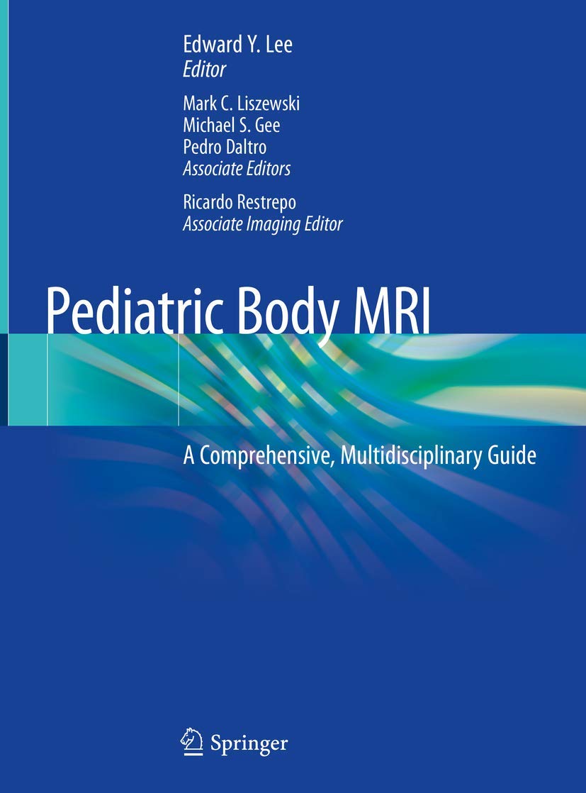 Pediatric Body MRI: Comprehensive Multidisciplinary Guide for Child Healthcare & Diagnosis | Best for Radiologists & Pediatricians