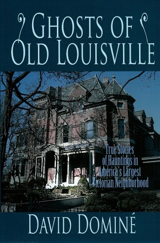 Ghosts of Old Louisville: True Haunting Stories in America's Largest Victorian Neighborhood | Paranormal Investigations & Historical Ghost Tours