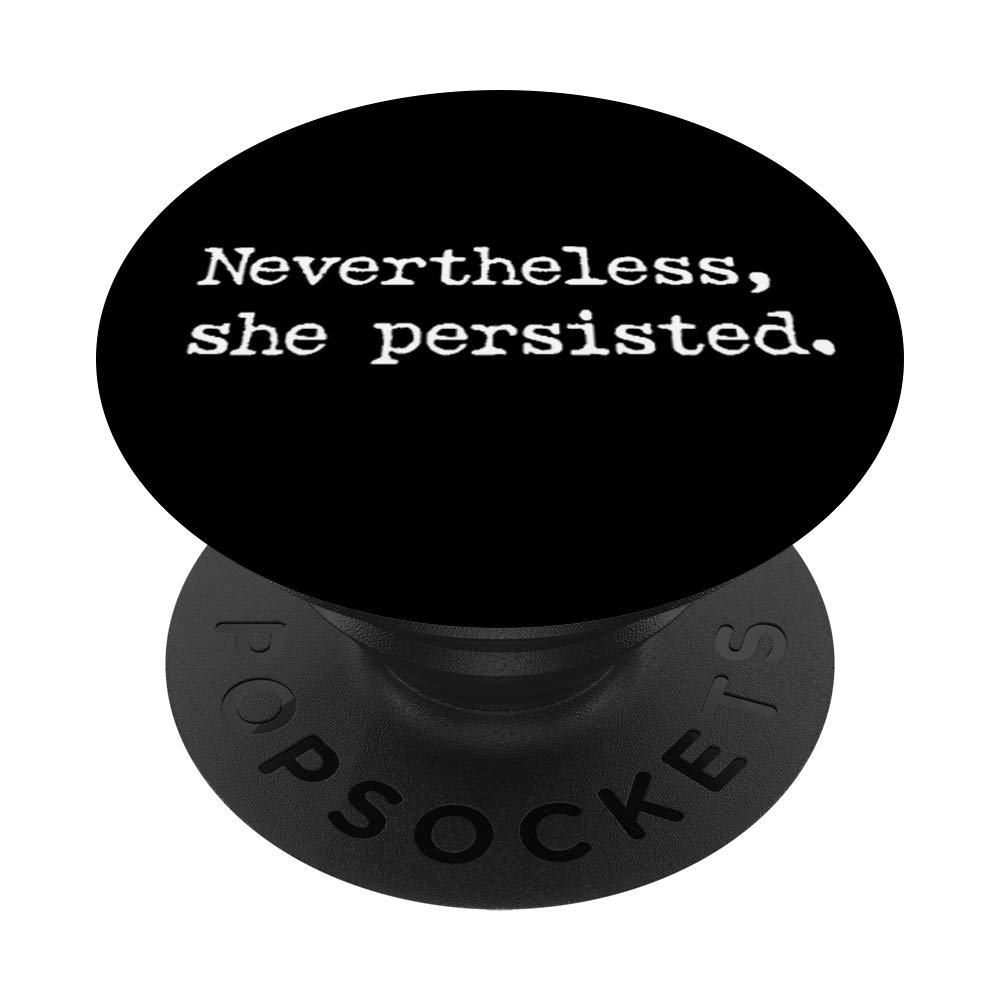 Nevertheless, She Persisted - PopSockets Expandable Grip & Stand for iPhone, Samsung & Tablets | Secure Phone Holder for Driving, Selfies & Everyday Use