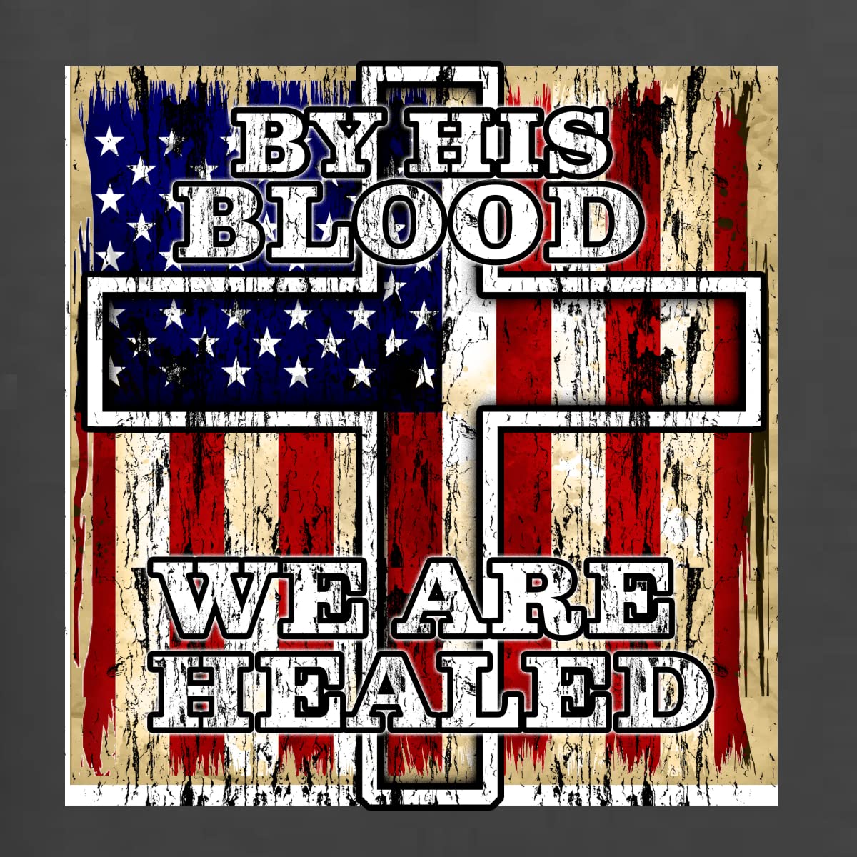 Inspirational Christian Men's T-Shirt - By His Blood We Are Healed for Faith & Worship