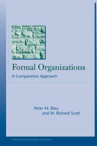 Formal Organizations: A Comparative Approach - Peter M. Blau | Stanford Business Classics | Business Management Book for Professionals & Students | Perfect for Academic Research & Corporate Training