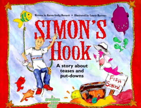 Simon's Hook: A Children's Book About Teasing and Bullying - Teach Kids Conflict Resolution & Emotional Resilience for School and Playground